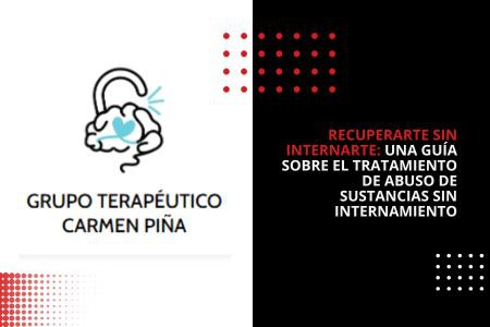 RECUPERARTE SIN INTERNARTE: UNA GUÍA SOBRE EL TRATAMIENTO DE ABUSO DE SUSTANCIAS SIN INTERNAMIENTO