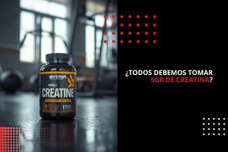 ¿TODOS DEBEMOS TOMAR 5GR DE CREATINA?