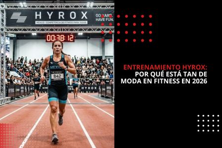 ENTRENAMIENTO HYROX: POR QUÉ ESTÁ TAN DE MODA EN FITNESS EN 2026